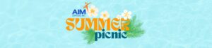 AIM Summer Picnic website banner - blue water-like background, orange and dark teal text "Summer Picnic" with AIM logo surrounded by palm leaves and white flowers.